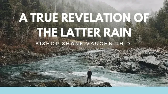 Shane Vaughn Teaches; The Latter Rain