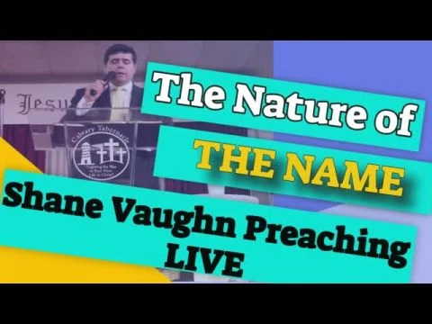 Shane Vaughn Preaches LIVE - The Nature Of The Name