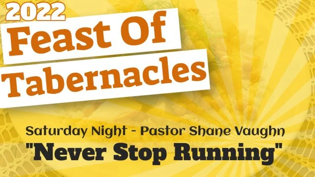 Feast of Tabernacles 2022 - Oct 9, SERMON ''Running The Race''
